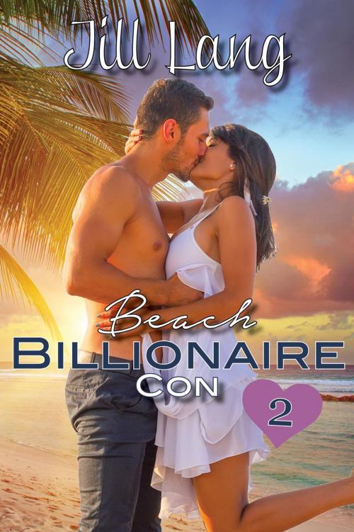 Cover of the book Beach Billionaire Con 2 by Jill Lang, Jill Lang