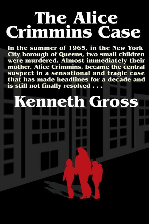 Cover of the book The Alice Crimmins Case by Ken Gross, West 26th Street Press
