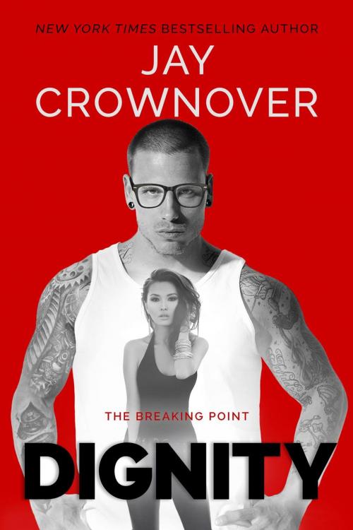 Cover of the book Dignity by Jay Crownover, Jay Crownover
