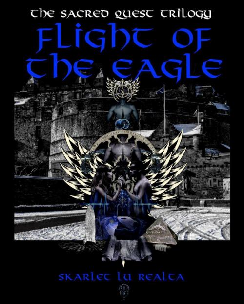 Cover of the book Flight of the Eagle (The Sacred Quest Trilogy Book 2) by Skarlet Lu Realta, Skolomanche Press