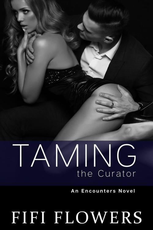 Cover of the book Taming the Curator by Fifi Flowers, Champagne Girl Studio