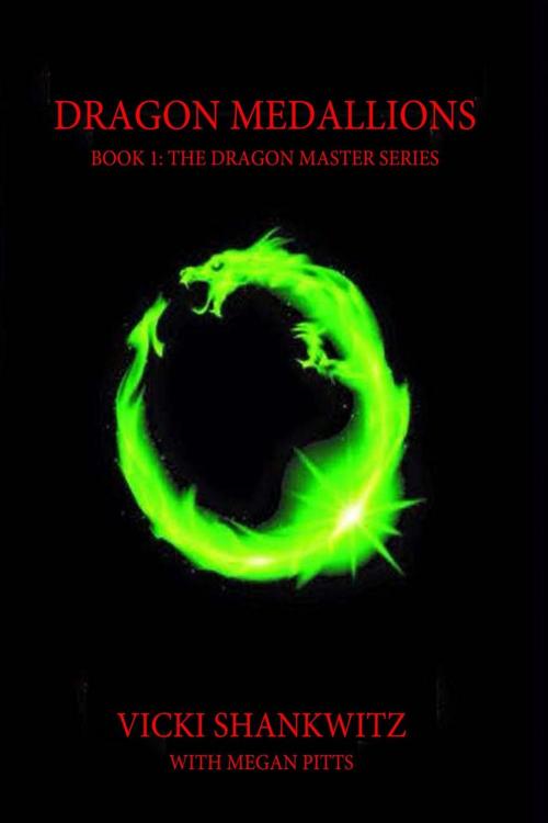 Cover of the book Dragon Medallions by Vicki Shankwitz, Megan Pitts, Vicki Shankwitz