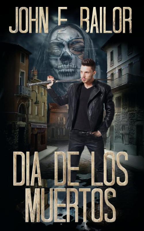 Cover of the book Dia De Los Muertos by John E. Bailor, Gryphonwood Press