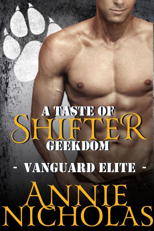 Cover of the book A Taste of Shifter Geekdom by Annie Nicholas, Annie Nicholas