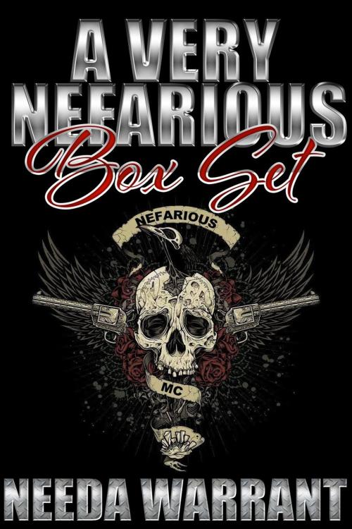 Cover of the book A Very Nefarious Boxset by Needa Warrant, BACKREST BYTCHES PUBLISHING, LLC