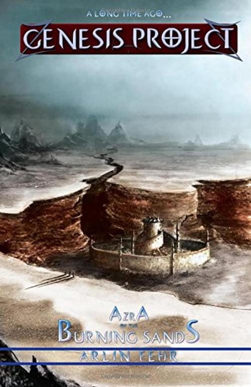 Cover of the book Azra of the Burning Sands by Aaron Smith, Arlin Fehr, Ravania Entertainment