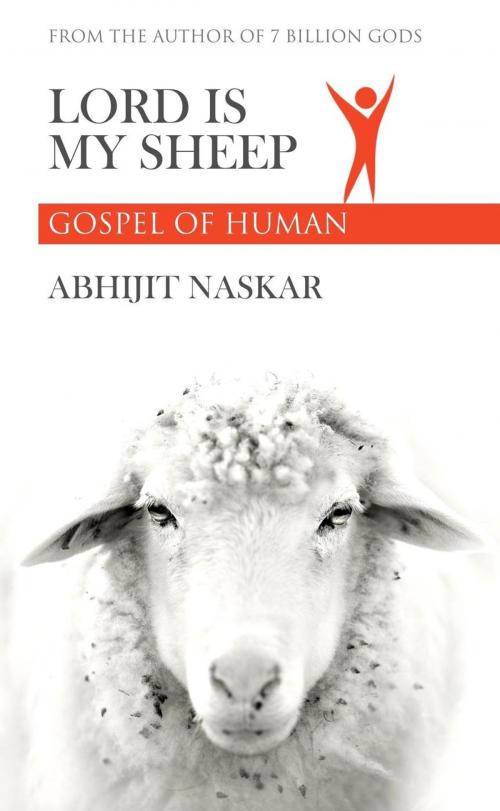 Cover of the book Lord is My Sheep: Gospel of Human by Abhijit Naskar, Neuro Cookies