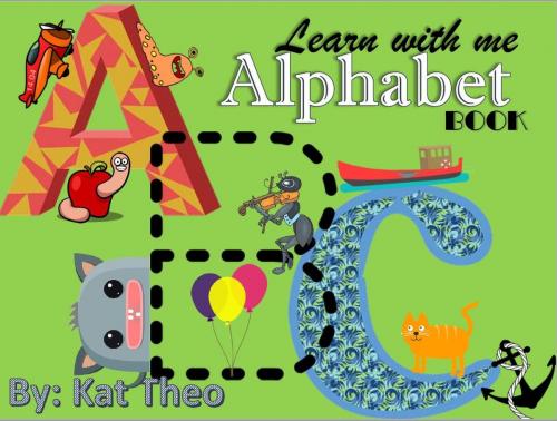 Cover of the book Learn With Me ABCs Alphabet Book by Kat Theo, Kat Theo