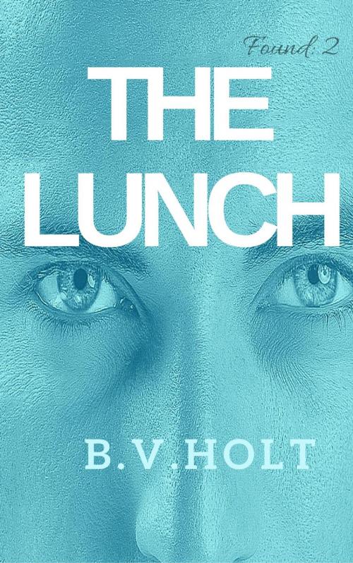 Cover of the book The Lunch by B.V. Holt, Topaz Publishing