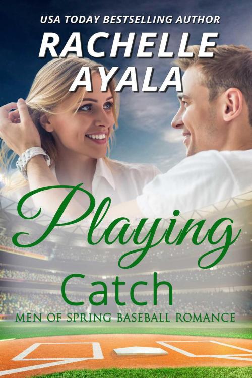 Cover of the book Playing Catch by Rachelle Ayala, Rachelle Ayala