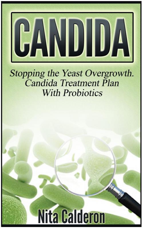 Cover of the book Candida: Stopping the Yeast Overgrowth. Candida Treatment Plan With Probiotics by Nita Calderon, Jet Solutions