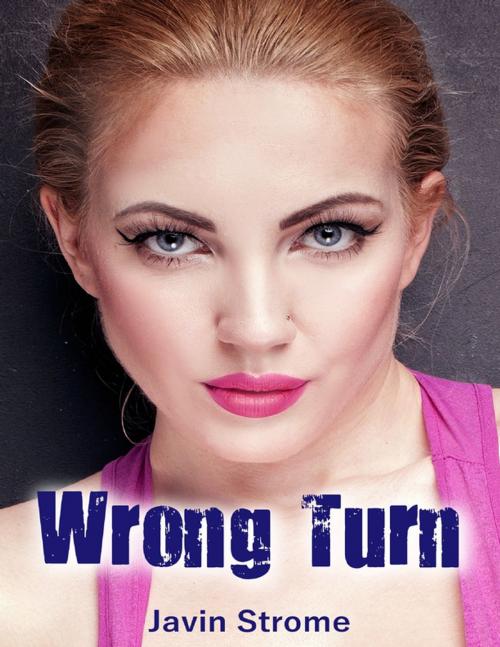Cover of the book Wrong Turn by Javin Strome, Lulu.com