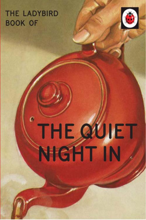 Cover of the book The Ladybird Book of The Quiet Night In by Jason Hazeley, Joel Morris, Penguin Books Ltd