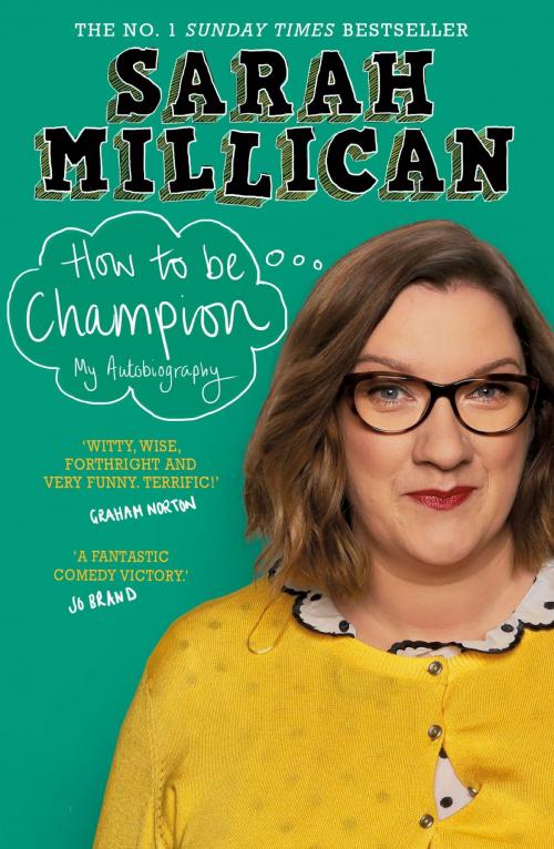 Cover of the book How to be Champion by Sarah Millican, Orion Publishing Group