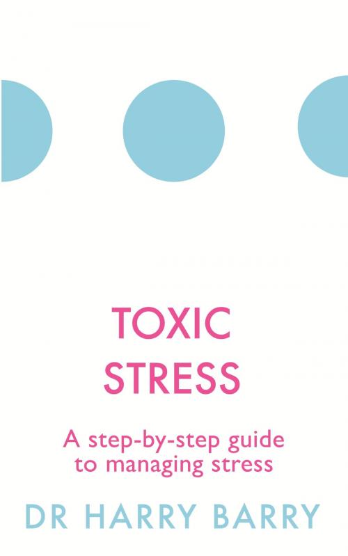 Cover of the book Toxic Stress by Harry Barry, Orion Publishing Group