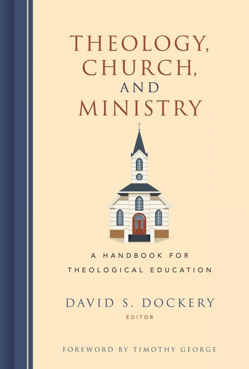 Cover of the book Theology, Church, and Ministry by , B&H Publishing Group