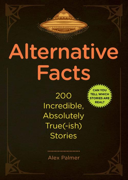 Cover of the book Alternative Facts by Alex Palmer, Fall River Press