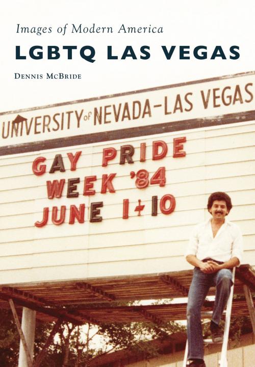 Cover of the book LGBTQ Las Vegas by Dennis McBride, Arcadia Publishing Inc.
