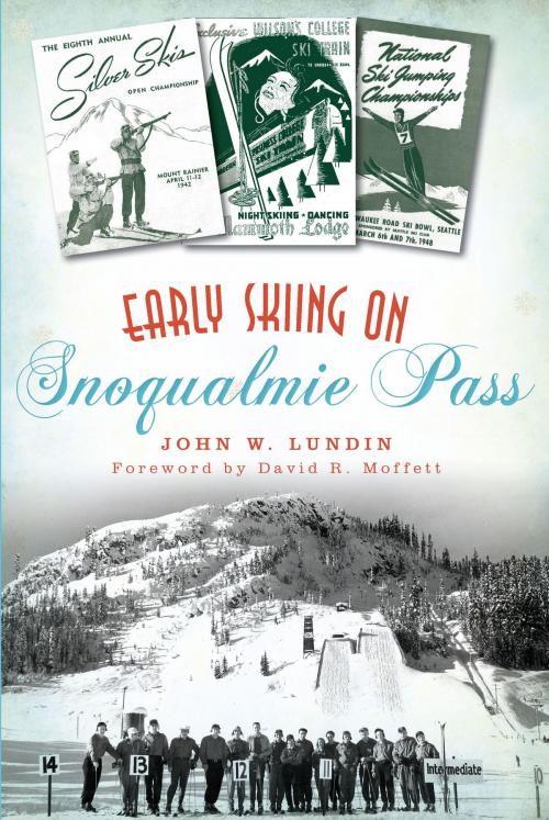 Cover of the book Early Skiing on Snoqualmie Pass by John W. Lundin, Arcadia Publishing Inc.