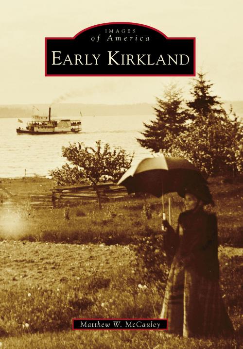 Cover of the book Early Kirkland by Matthew W. McCauley, Arcadia Publishing Inc.