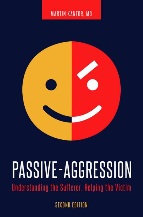 Cover of the book Passive-Aggression: Understanding the Sufferer, Helping the Victim, 2nd Edition by Martin Kantor MD, ABC-CLIO