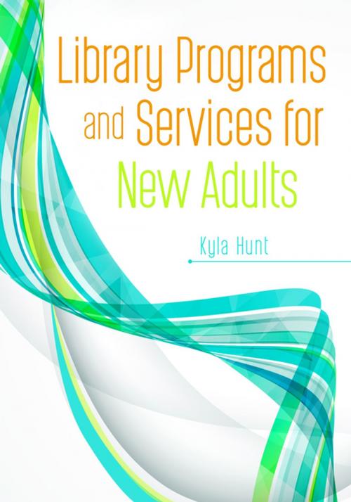 Cover of the book Library Programs and Services for New Adults by Kyla Hunt, ABC-CLIO