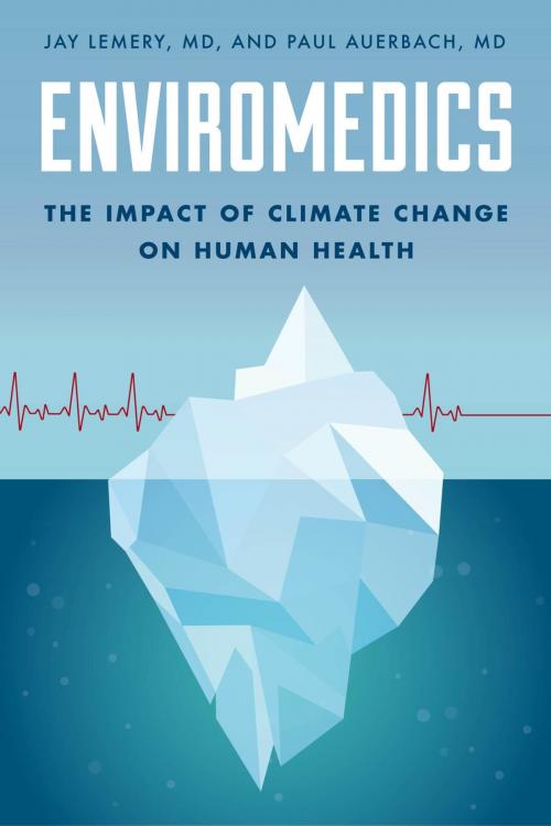 Cover of the book Enviromedics by Jay Lemery, Paul Auerbach, Rowman & Littlefield Publishers