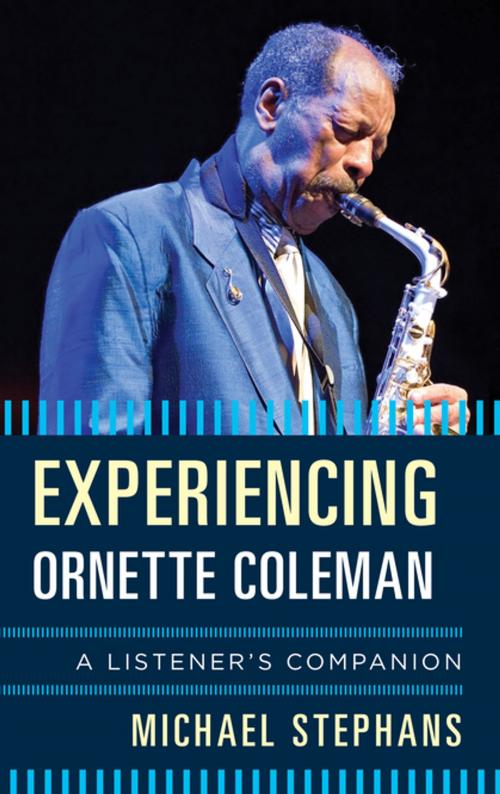 Cover of the book Experiencing Ornette Coleman by Michael Stephans, Rowman & Littlefield Publishers