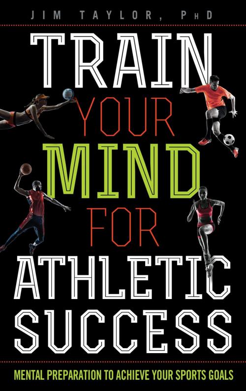 Cover of the book Train Your Mind for Athletic Success by Jim Taylor, Rowman & Littlefield Publishers