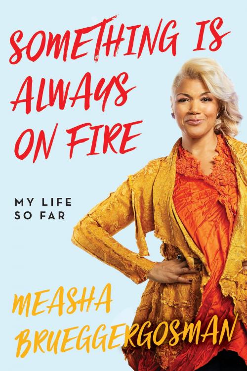 Cover of the book Something Is Always On Fire by Measha Brueggergosman, HarperAvenue