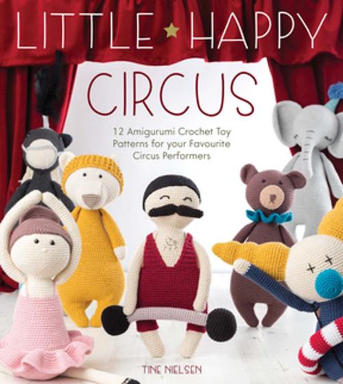 Cover of the book Little Happy Circus by Tine Nielsen, F+W Media