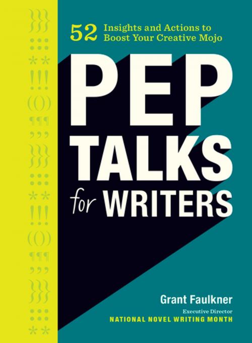 Cover of the book Pep Talks for Writers by Grant Faulkner, Chronicle Books LLC