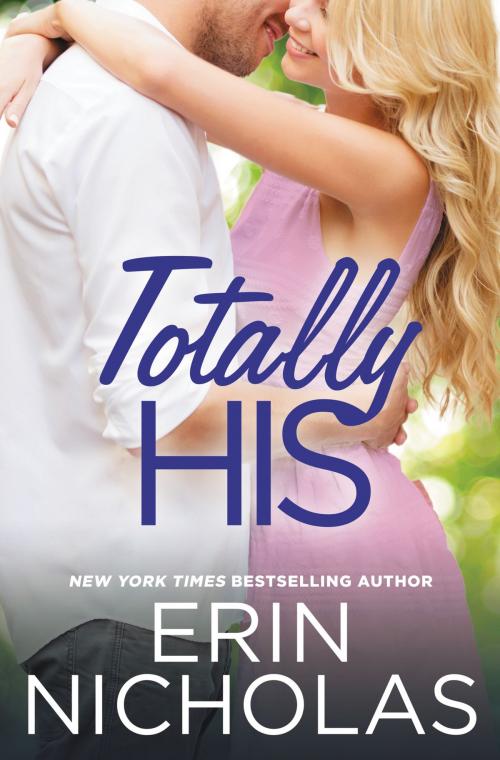 Cover of the book Totally His by Erin Nicholas, Grand Central Publishing