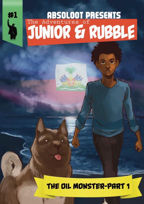 Cover of the book The Adventures of Junior & Rubble: The Oil Monster- Part 1 by Ramon "Absoloot" Robinson, eBookIt.com