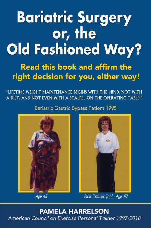 Cover of the book Bariatric Surgery or, the Old Fashioned Way? by Pamela Harrelson, eBookIt.com