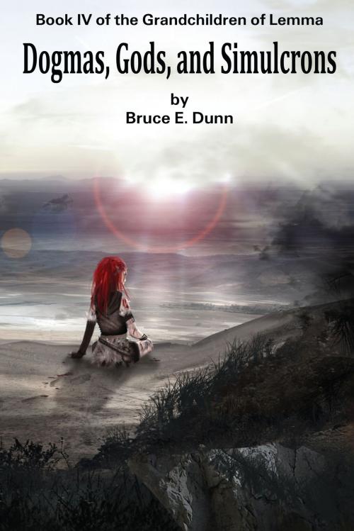 Cover of the book Dogmas, Gods, and Simulcrons by Bruce E. Dunn, Dog Ear Publishing
