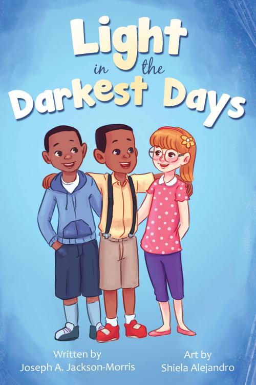 Cover of the book A Light in the Darkest Days by Joseph A. Jackson-Morris, Dog Ear Publishing