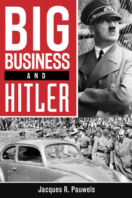 Cover of the book Big Business and Hitler by Jacques R. Pauwels, James Lorimer & Company Ltd., Publishers