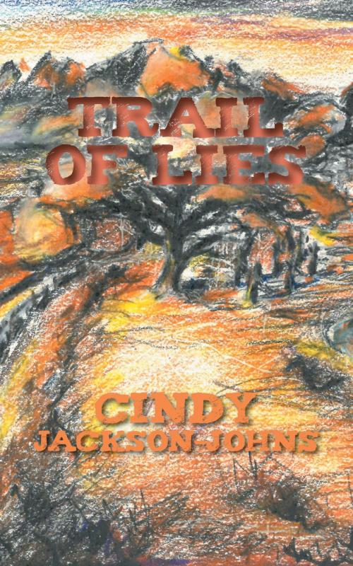 Cover of the book Trail of Lies by Cindy Jackson- Johns, FriesenPress