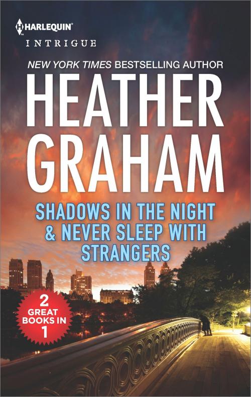 Cover of the book Shadows in the Night & Never Sleep with Strangers by Heather Graham, Harlequin