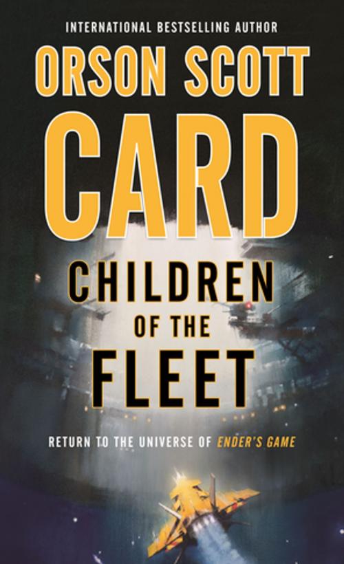 Cover of the book Children of the Fleet by Orson Scott Card, Tom Doherty Associates