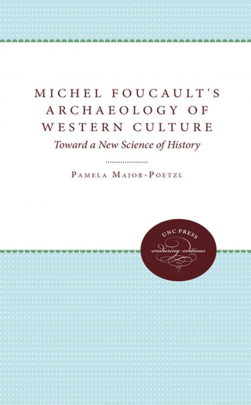 Cover of the book Michel Foucault's Archaeology of Western Culture by Pamela Major-Poetzl, The University of North Carolina Press