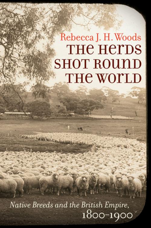 Cover of the book The Herds Shot Round the World by Rebecca J. H. Woods, The University of North Carolina Press