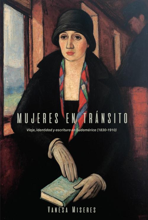 Cover of the book Mujeres en tránsito by Vanesa Miseres, University of North Carolina at Chapel Hill Department of Romance Studies