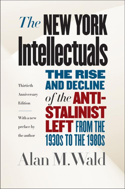 Cover of the book The New York Intellectuals, Thirtieth Anniversary Edition by Alan M. Wald, The University of North Carolina Press