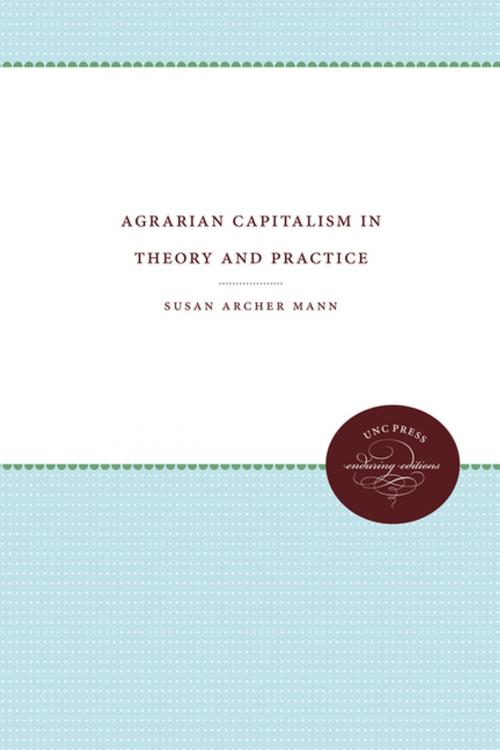 Cover of the book Agrarian Capitalism in Theory and Practice by Susan Archer Mann, The University of North Carolina Press
