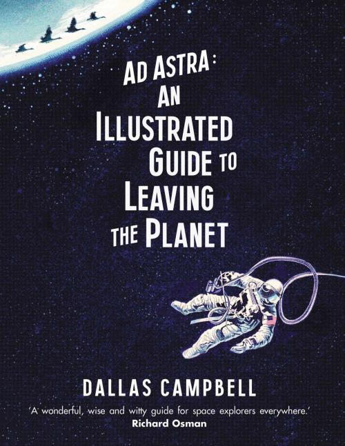 Cover of the book Ad Astra: An Illustrated Guide to Leaving the Planet by Dallas Campbell, Simon & Schuster UK
