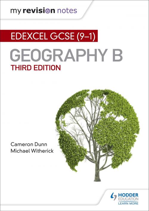 Cover of the book My Revision Notes: Edexcel GCSE (9-1) Geography B Third Edition by Cameron Dunn, Michael Witherick, Hodder Education
