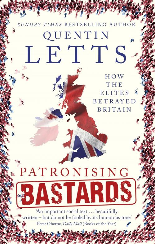 Cover of the book Patronising Bastards by Quentin Letts, Little, Brown Book Group