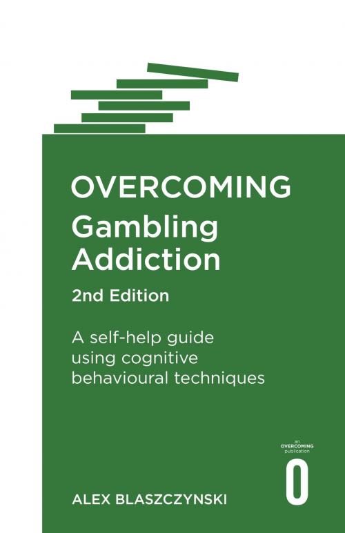 Cover of the book Overcoming Gambling Addiction, 2nd Edition by Alex Blaszczynski, Little, Brown Book Group